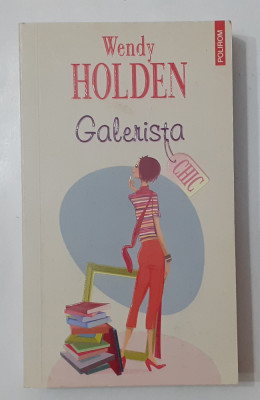 Wendy Holden - Galerista (NECITITA Colectia CHIC) VEZI DESCRIEREA foto