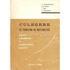 Culegere De Probleme De Matematica - A. Corduneanu, Gh. Radu, I. Pop