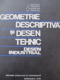 Geometrie descriptiva si desen tehnic - Desen industrial- J. Moncea , Al. Saucan