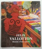 FELIX VALLOTTON, HISTOIRE D'UNE OEUVRE par MARINA DUCREY, 1989