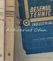 Desenul Tehnic Industrial I, II - Aurel Zanescu foto