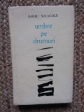 Barbu Solacolu &ndash; Umbre pe drumuri ( prima editie )