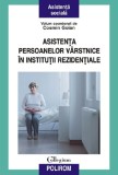 Asistenta persoanelor varstnice in institutii rezidentiale - Cosmin Goian - Editura Polirom