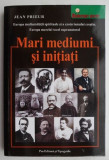 Mari mediumi si initiati - Jean Prieur