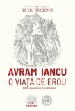 Avram Iancu. O viata de erou/Silviu Dragomir