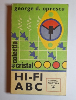 HI-FI ABC &amp;ndash; Aut. George D. Oprescu, Ed. Albatros, colecția Cristal, 1978 foto