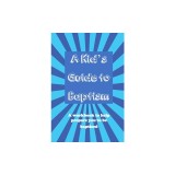 A Kid's Guide to Baptism: A Workbook to Help Prepare You to Be Baptized