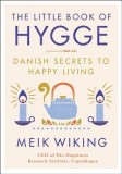 The Little Book of Hygge: Danish Secrets to Happy Living