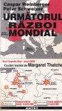 Caspar Weinberger, Peter Schweizer - Urmatorul razboi mondial | Sociologie | 1997 | 432 pagini | 13x20 cm | Romana | Stare Buna
