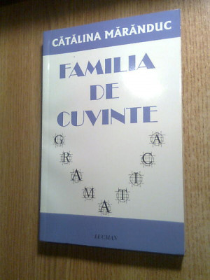 Catalina Maranduc - Familia de cuvinte (Editura Lucman, 2008) foto