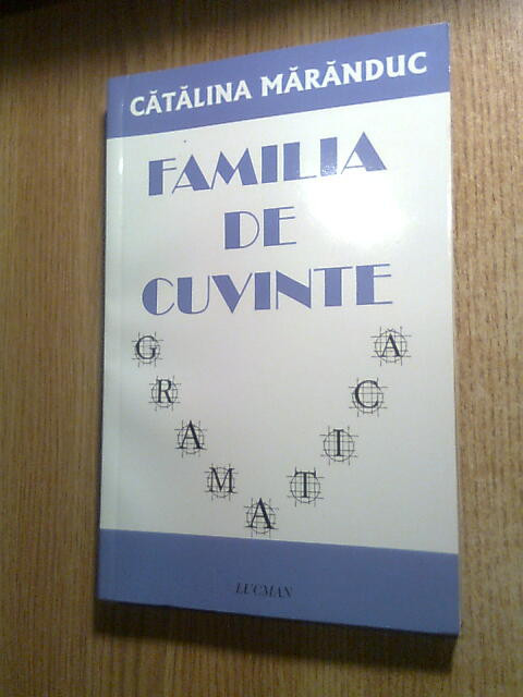 Catalina Maranduc - Familia de cuvinte (Editura Lucman, 2008)