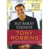 Egy bar&aacute;t &uuml;zenete - Hat&eacute;kony &uacute;tmutat&oacute; &eacute;leted ir&aacute;ny&iacute;t&aacute;s&aacute;hoz - Tony Robbins