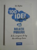 100 IDEI geniale de RELATII PUBLICE de la companii de top din intreaga lume - Jim Blythe -