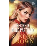 Secrete bine pastrate/Sandra Brown
