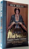 PRINTESA MASAKO - PRIZONIERA TRONULUI CRIZANTEMEI , POVESTEA ADEVARATA SI TRAGICA A PRINTESEI JAPONIEI de BEN HILLS , 2008