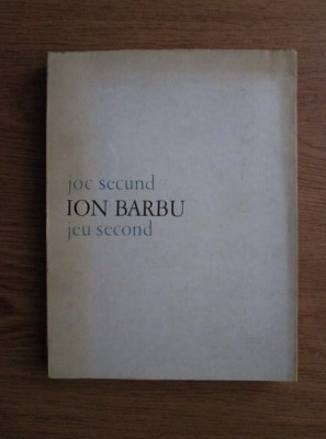 Ion Barbu - Joc secund. Jeu second (1973, editie bilingva romano-franceza) foto