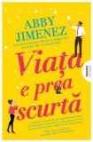 Viata e prea scurta/Abby Jimenez