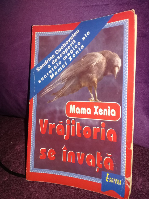 Carte colecti VRAJITORIA SE INVATA,Mama Xenia,Ursita,facerea si desfacerea,magia