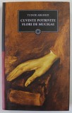 Cuvinte Potrivite, Flori de Mucigai - Tudor Arghezi, Editura Art, 2011, Roman cu Supracoperta