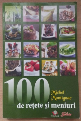 Michel Montignac - 100 de retete si meniuri foto