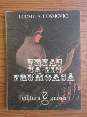 Ludmila Cosmovici - Vreau să fiu frumoasă foto