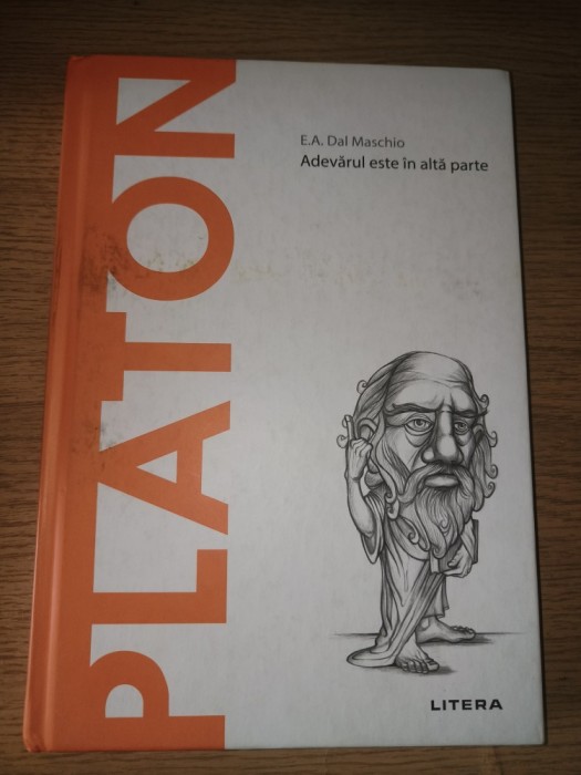 Platon pe scurt, E.A. Dal Maschio: Adevărul este &icirc;n altă parte