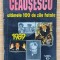 Ceausescu: Ultimele 100 de zile fatale- Carol Roman, Cornel Moraru