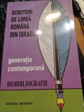 Scriitori de limbă rom&acirc;nă din Israel. Generația contemporană. Biobibliografie