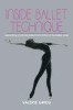 Inside Ballet Technique: Separating Fact from Fiction in the Ballet Class