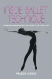 Inside Ballet Technique: Separating Fact from Fiction in the Ballet Class