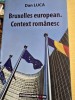 Dan Luca Bruxelles european. Context romanesc