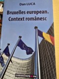 Dan Luca Bruxelles european. Context romanesc