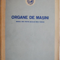 Organe de masini. Manual unic pentru scolile medii tehnice (lipsa pagina de titlu)