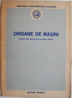 Organe de masini. Manual unic pentru scolile medii tehnice (lipsa pagina de titlu) foto