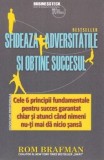 Sfideaza adversitatile si obtine succesul. Cele 6 principii fundamentale pentru succes garantat chiar si atunci cand nimeni nu-ti mai da nicio sansa/R