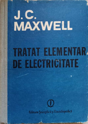 TRATAT ELEMENTAR DE ELECTRICITATE-J.C. MAXWELL foto