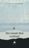 Mici insule fara verdeata - Tracus Arte