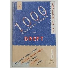 1000 DE CUVINTE - CHEIE IN DREPT , VOCABULAR ENGLEZ-ROMAN / ROMAN-ENGLEZ de MICHAEL BROOKES si CHRISTIANE TREUTANAERE , 2002