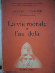 La vie morale et l&amp;#039;au dela, Jaques Chevalier, Flammarion, 1938 foto