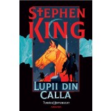 Lupii din Calla - ediție sprayed edges (Seria TURNUL &Icirc;NTUNECAT partea a V-a) - Stephen King
