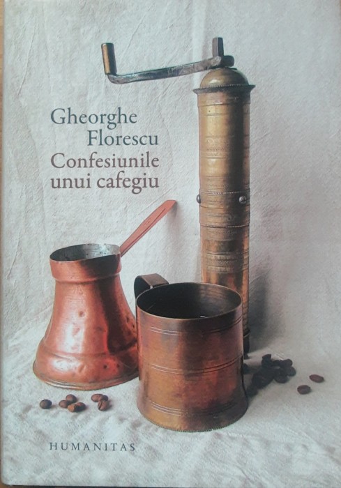Confesiunile Unui Cafegiu - Gheorghe Florescu (2017)