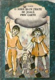 O sora si-un frate se joaca prin carte Ana Ionita Editura Ion Creanga 1987 Carti Literatura Romana