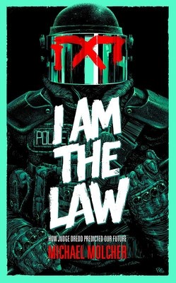 I Am the Law: How Judge Dredd Predicted Our Future foto