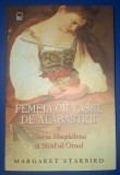Margaret Starbird - Femeia cu vasul de alabastru (Maria Magdalena si Sf&acirc;ntul Graal)