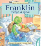 Franklin merge la spital - Paulette Bourgeois, Bianka Diana Gales, Brenda Clark