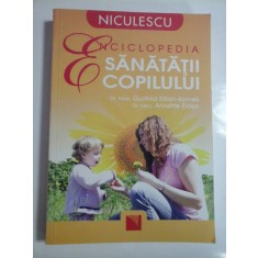 ENCICLOPEDIA SANATATII COPILULUI - DR. MED. GUNHILD KILIAN-KORNELL, DR. MED. ANNETTE EIDEN