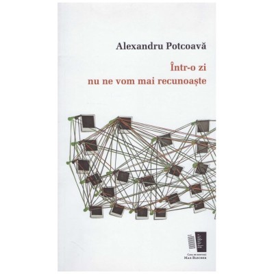 Alexandru Potcoava - Intr-o zi nu ne vom recunoaste - 130132 foto