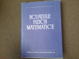 ECUATIILE FIZICII MATEMATICE M GHERMANESCU