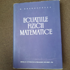 ECUATIILE FIZICII MATEMATICE M GHERMANESCU