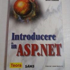 Introducere in ASP.NET - Joe Martin * Brett Tomson - Bucuresti Editura Teora, 2002